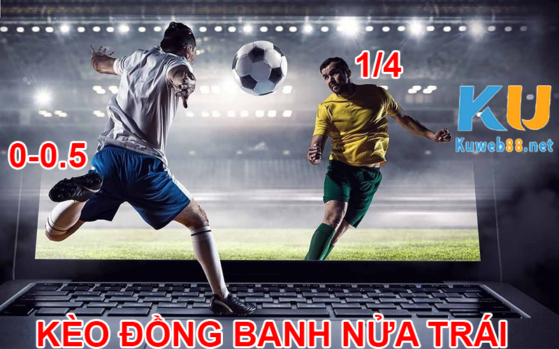 Kèo đồng banh nửa trái