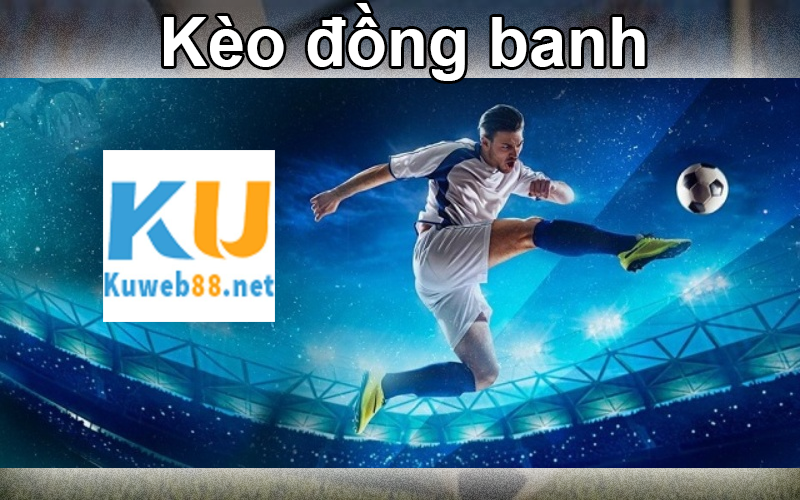 Kèo đồng banh 